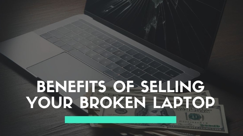 Benefits of Selling Your Broken Laptop; Environmental & Financial