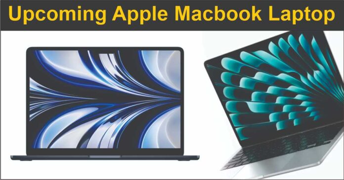Upcoming Apple Macbook Laptop A Brief Guide of Apple Devices