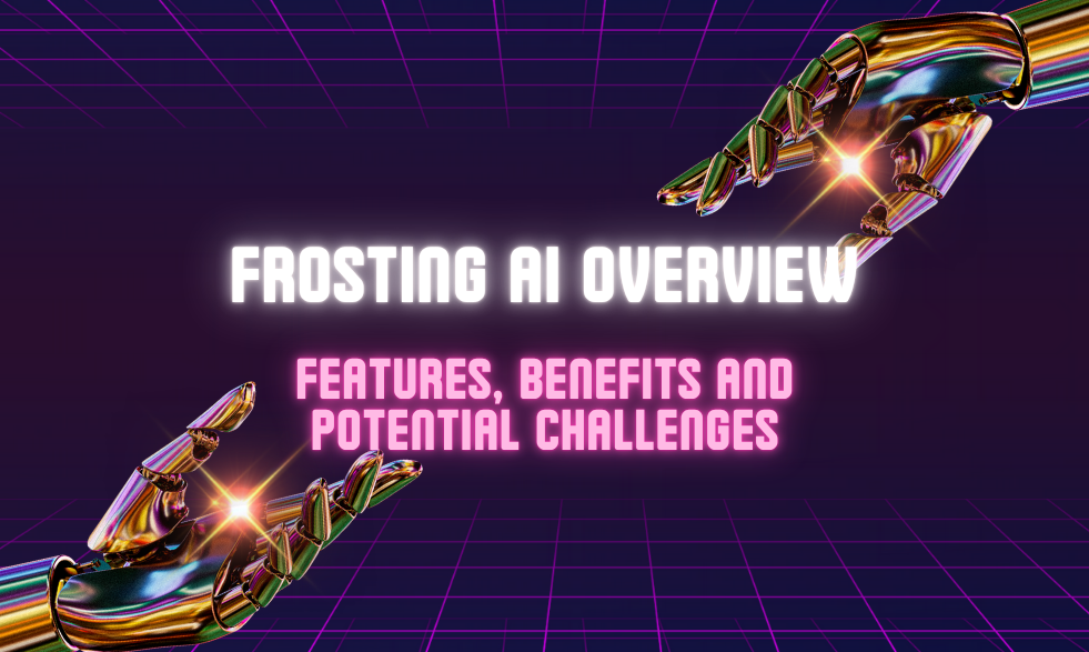 Frosting AI Overview: Comprehensive Features, Benefits, and Potential Challenges