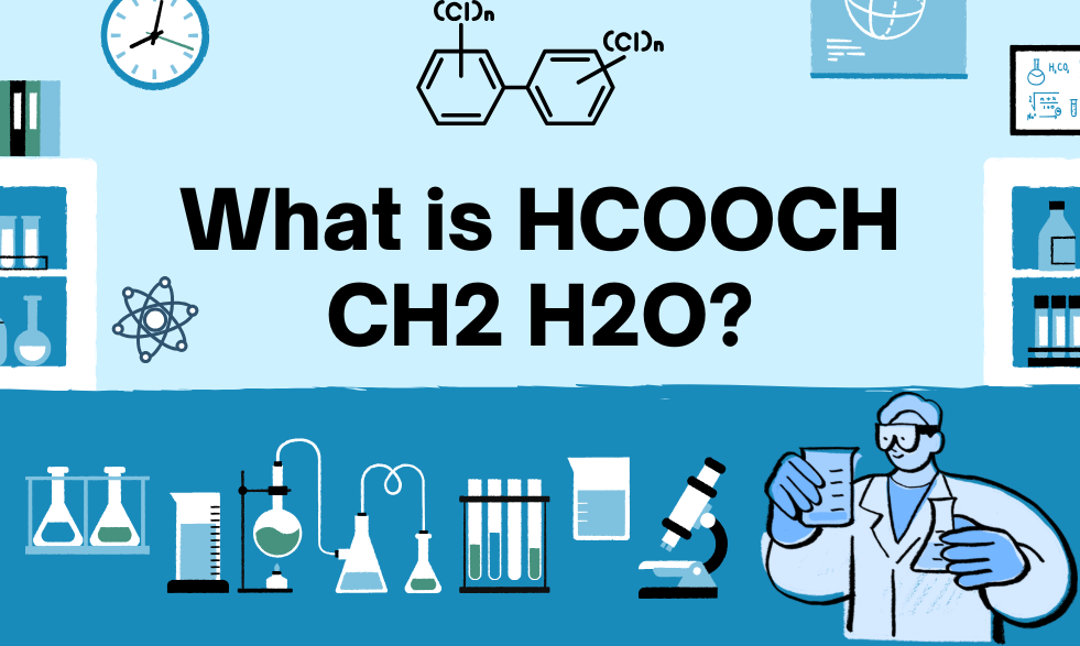 What is HCOOCH CH2 H2O? Why Does It Matter