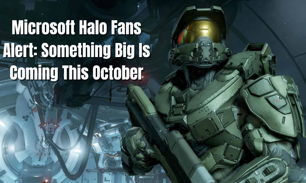 Microsoft Halo Fans Alert: Something Big Is Coming This October—Are You Ready?