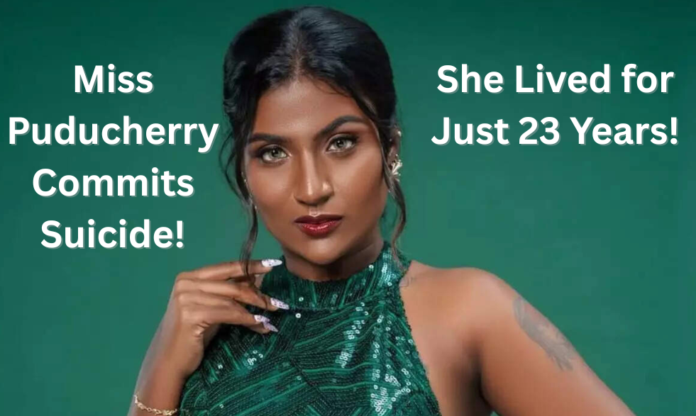 Miss Puducherry Commits Suicide: She Lived for Just 23 Years!
